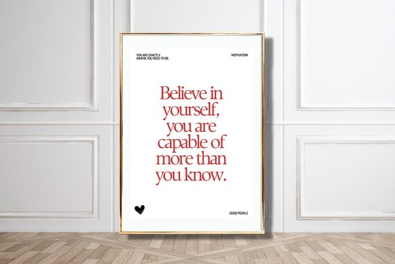 Believe In Yourself Capable Of More Than You Know Red Quote Poster