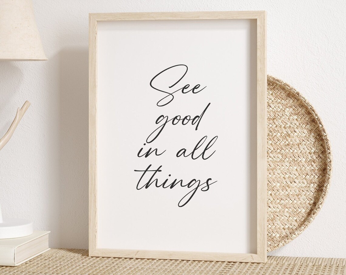 See Good in All Things Calligraphy Quote Boho Minimalist Inspirational Poster
