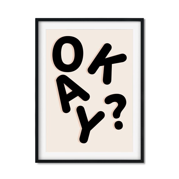 Okay Question Funny Typography Minimalist Cream Quote Art Poster