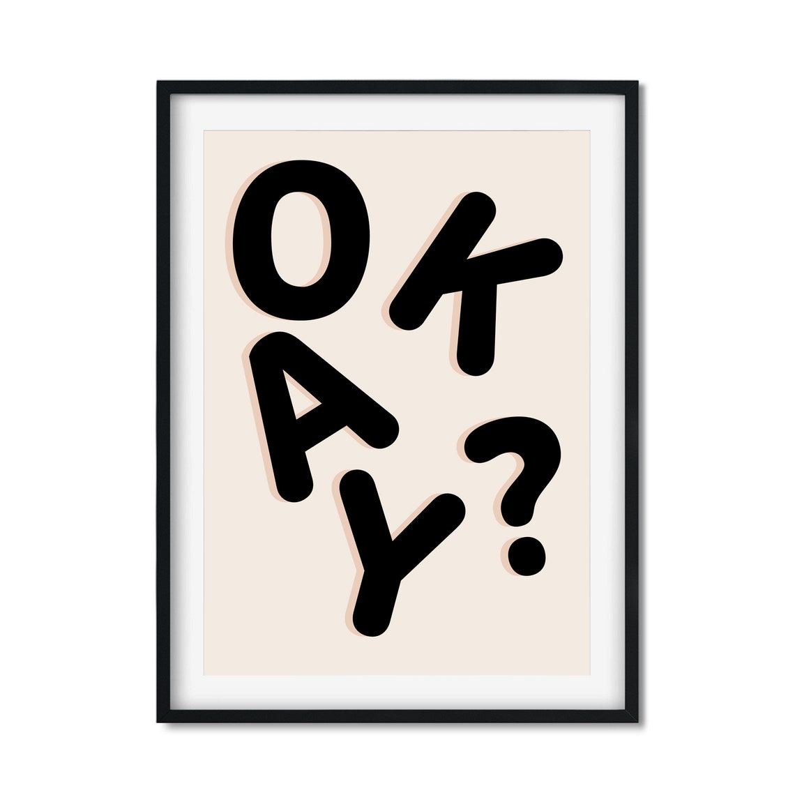Okay Question Funny Typography Minimalist Cream Quote Art Poster