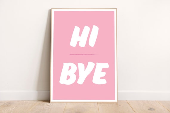 Hi Bye Greeting Print Poster Pink Entryway Front Door Welcome Art Hello Wall Decor Housewarming