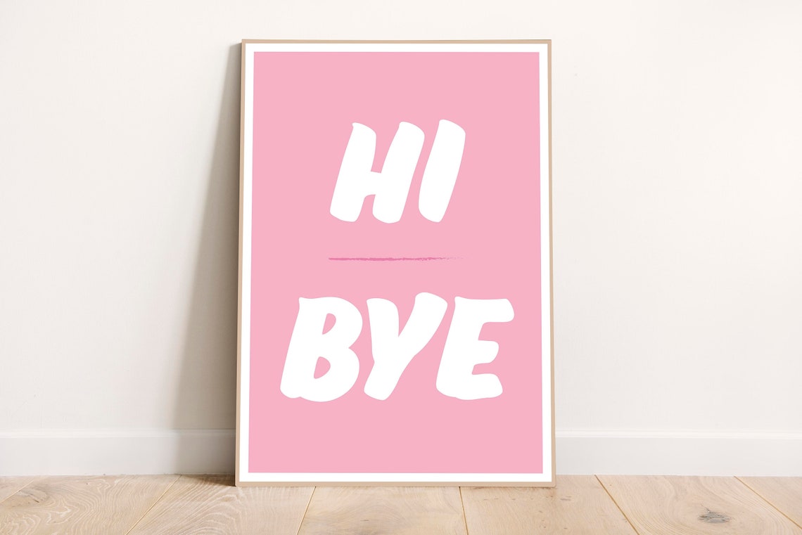 Pink Hi Bye Bold White Letters Playful Typography Greeting Poster
