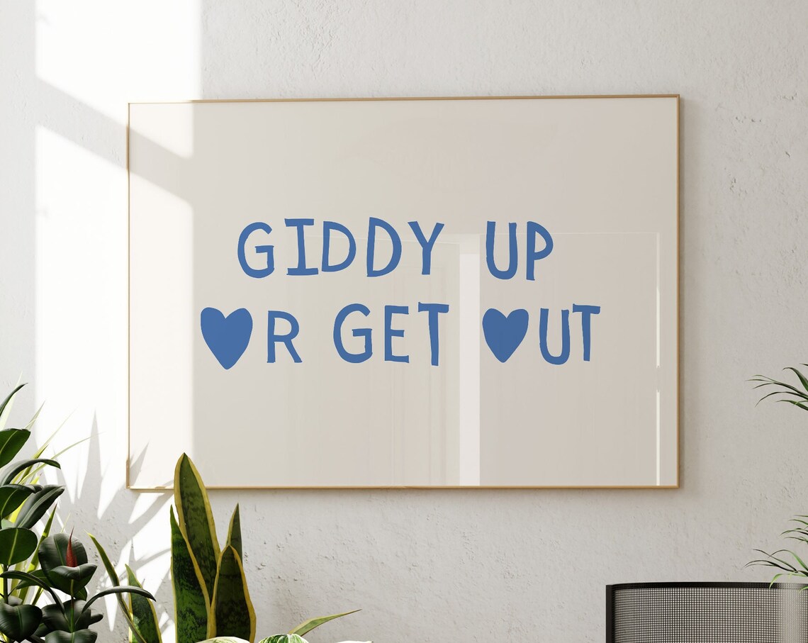 Giddy Up Or Get Out Bold Blue Heart Sassy Western Quote Poster