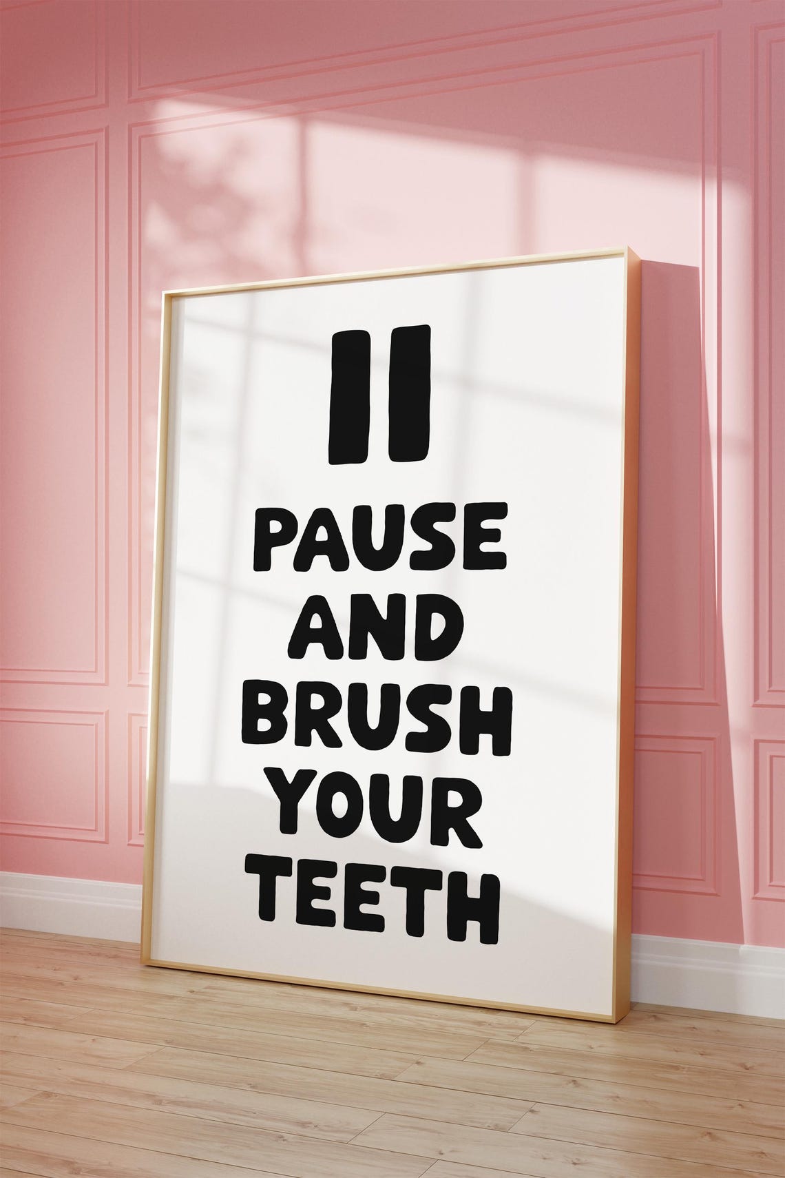 Pause And Brush Your Teeth Black Bold Bathroom Wall Quote Poster