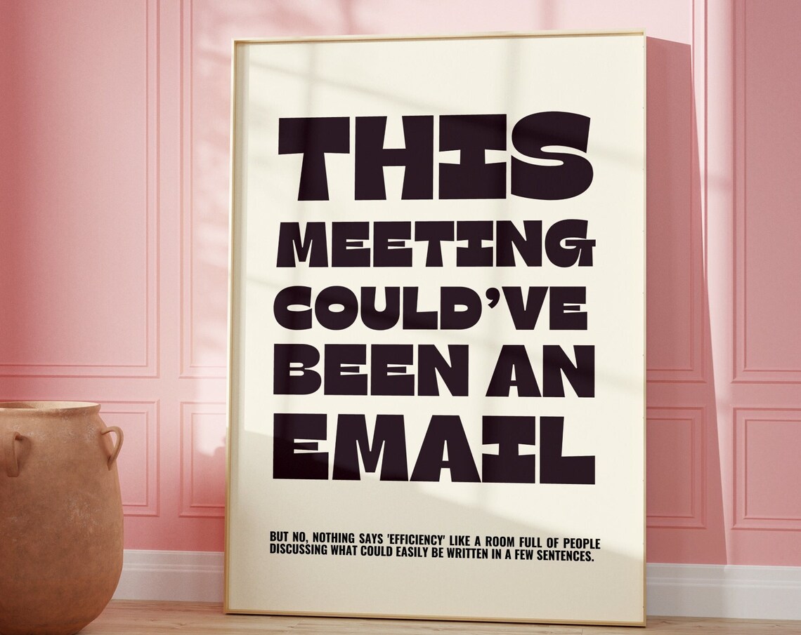 This Meeting Could Have Been An Email Funny Office Quote Poster