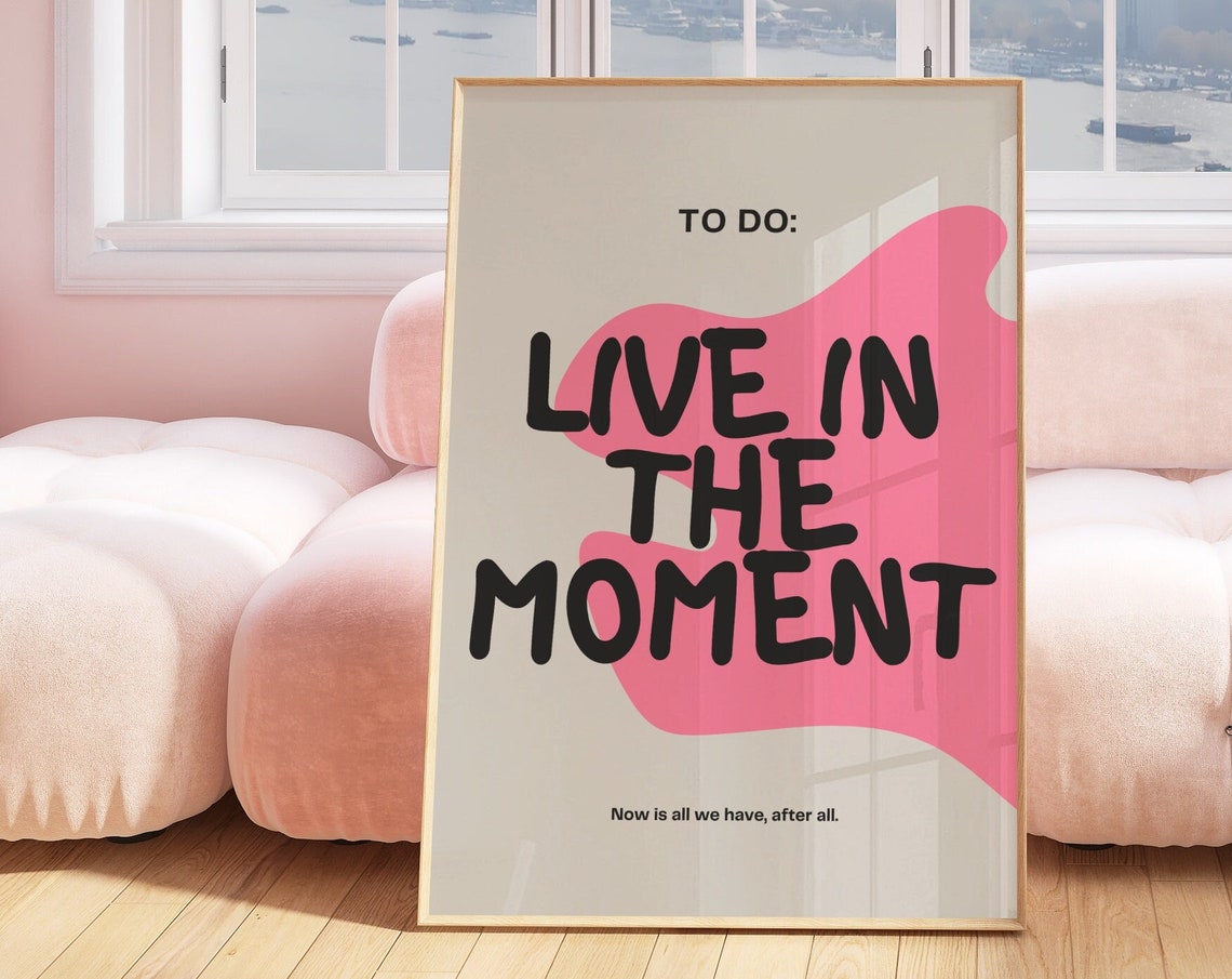 Live In The Moment Print Funky Positive Art Y2k Mindfulness Wall Dusty Pink Trendy Dorm Poster Be Now