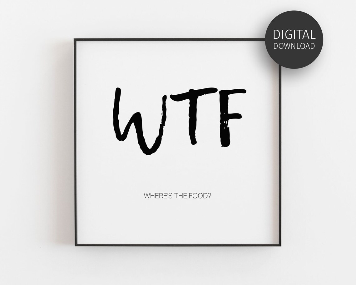 WTF Where's The Food Funny Kitchen Food Lover Humor Quote Poster