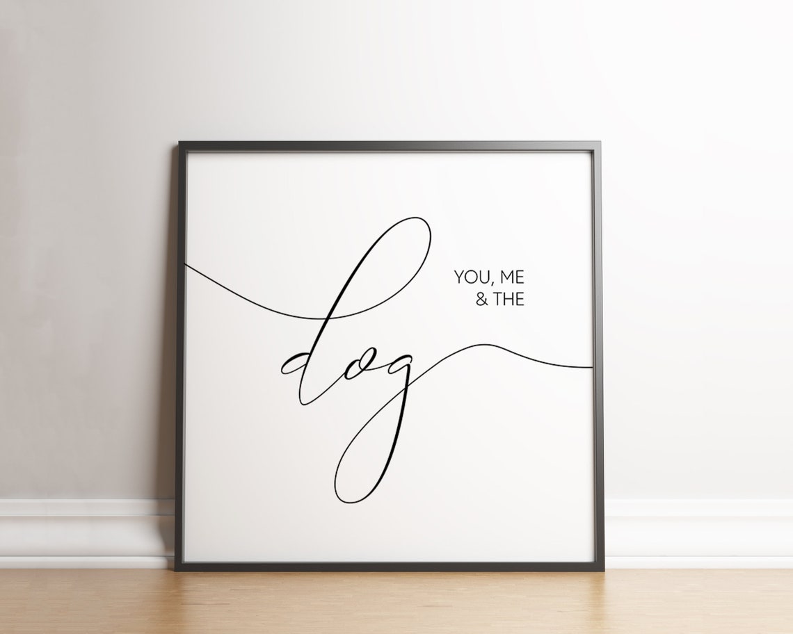 You Me And The Dog New Dog Owner Gift New Puppy Dog Lover Gift For Women Dog Quote Poster Print Minimalist Sign - Image 2