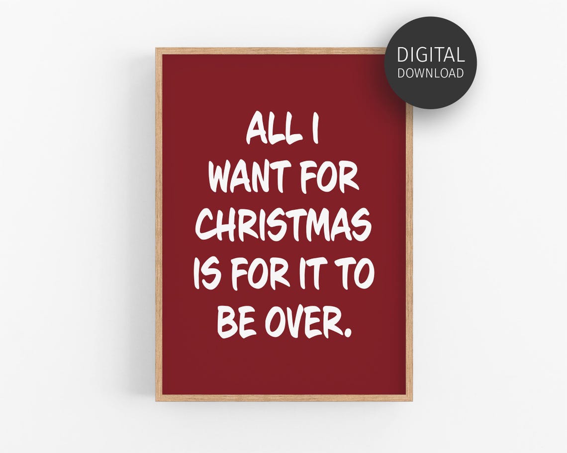 All I Want Christmas To Be Over Sarcastic Funny Holiday Poster
