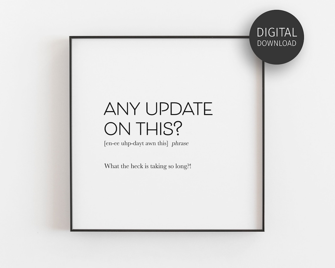 Any Update On This? Funny Office Decor Poster