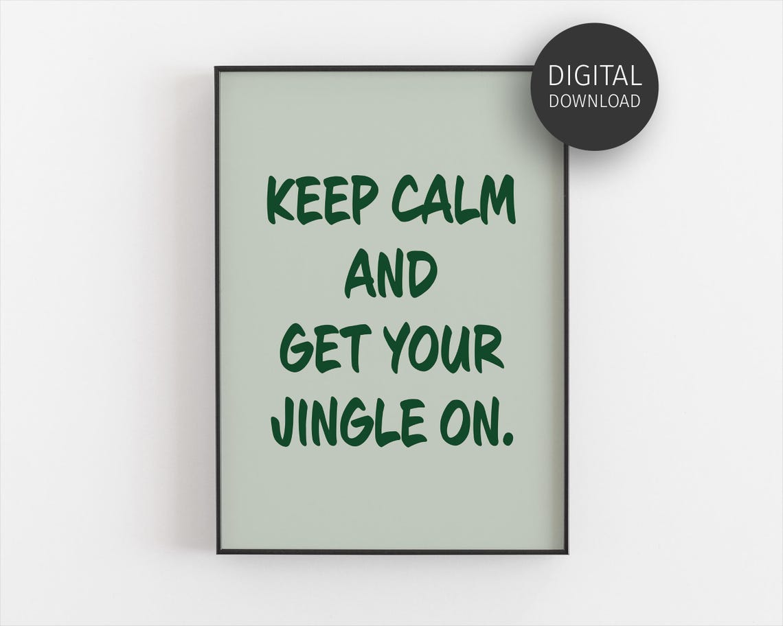 Keep Calm And Get Your Jingle On Funny Christmas Quote Poster
