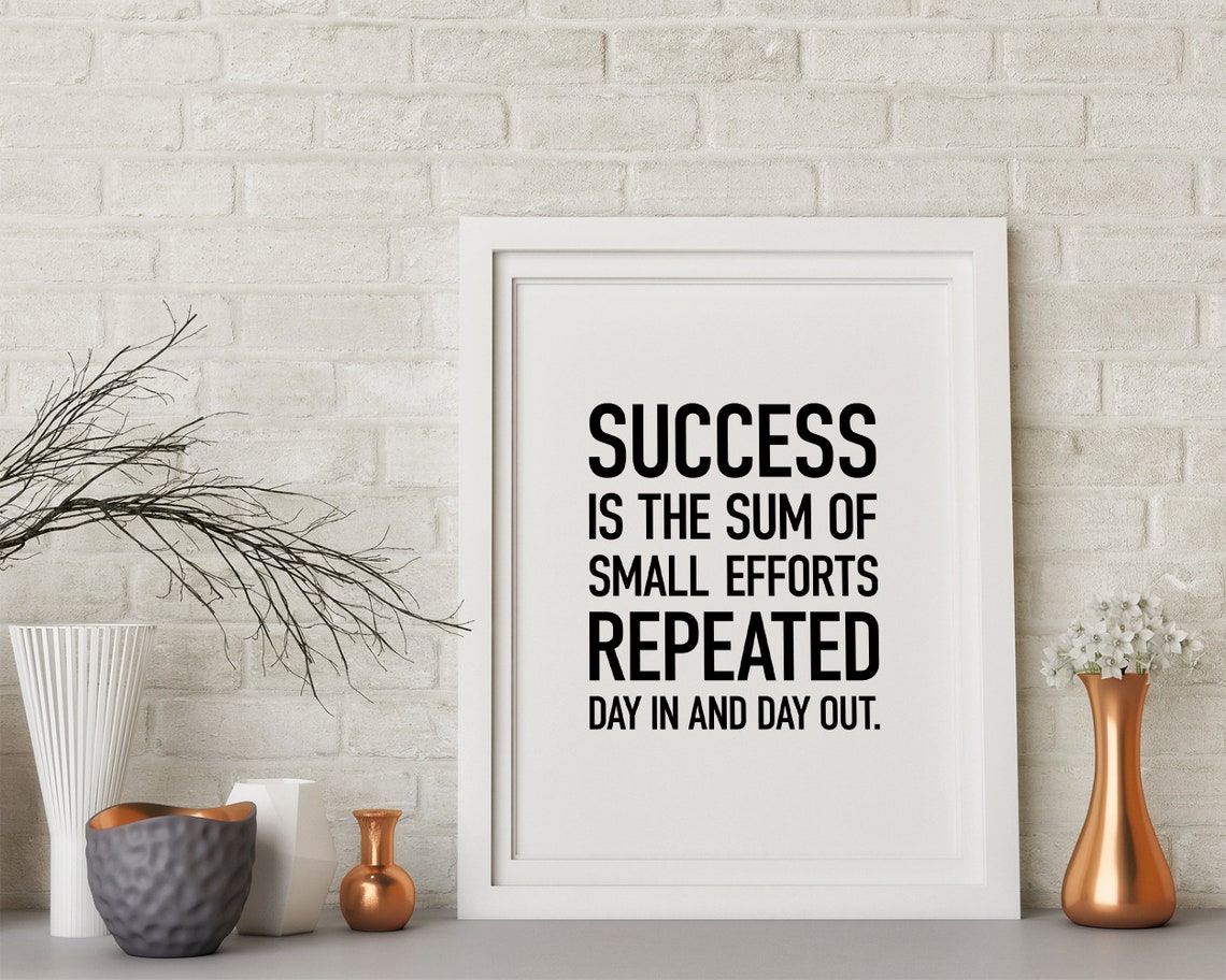Success Is The Sum Of Small Efforts Motivational Quote Poster - Image 2