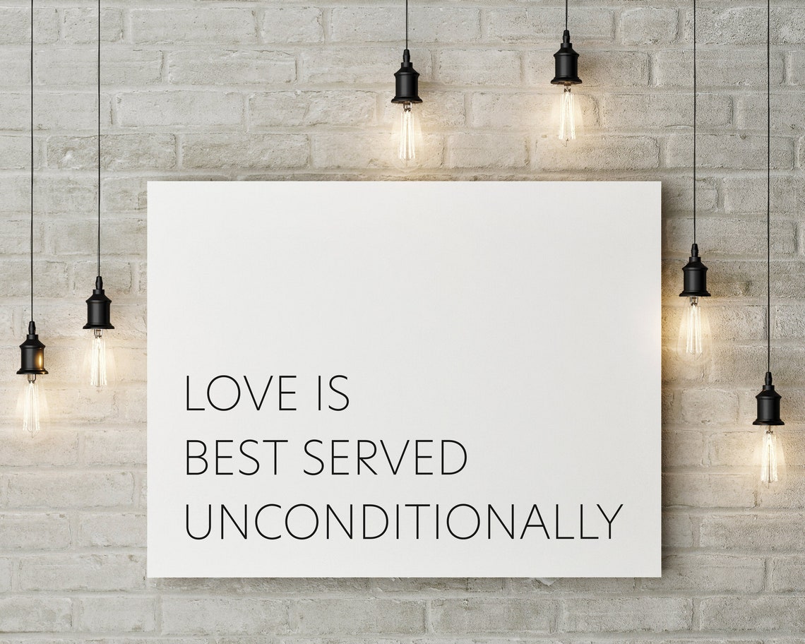 Love Is Best Served Unconditionally Inspirational Love Quote Print - Image 3
