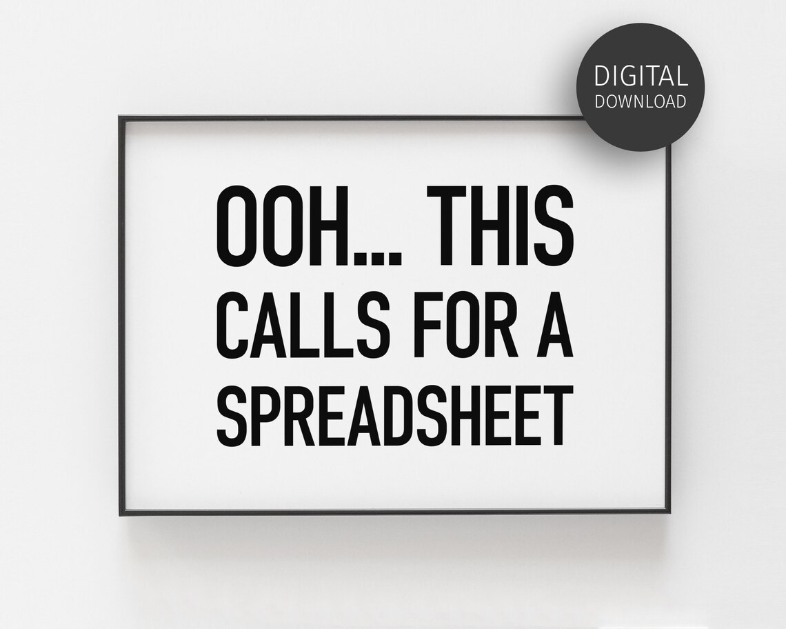 Ooh This Calls For A Spreadsheet Funny Poster Print