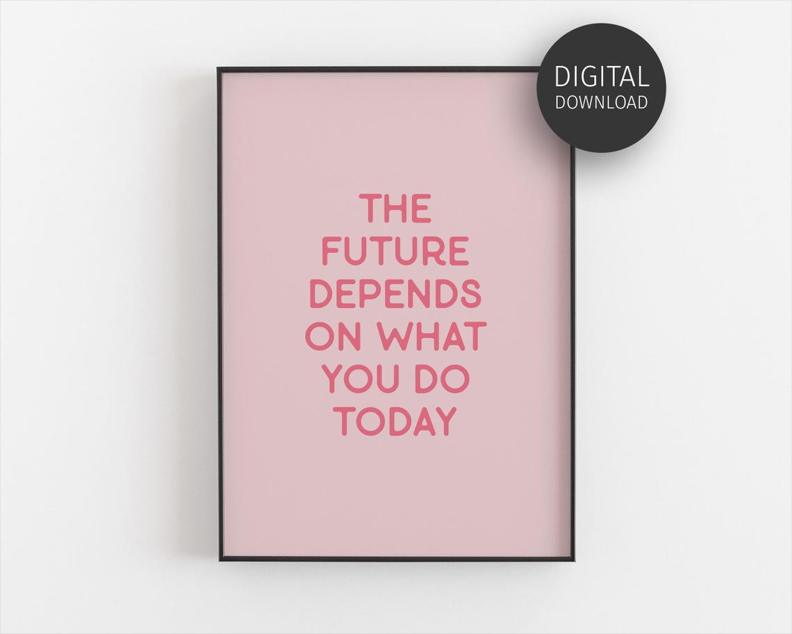 The Future Depends On What You Do Today Pink Motivational Poster