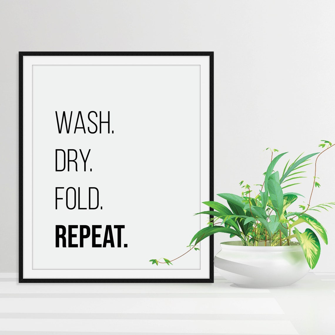 Wash Dry Fold Repeat Laundry Room Quote Minimalist Black Poster - Image 4