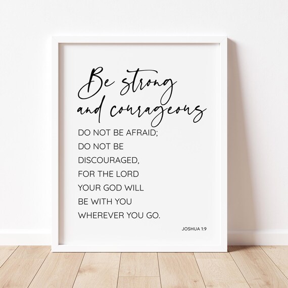 Be Strong And Courageous Bible Verse Wall Art Joshua 19 Inspirational Bible Quotes Encouraging Art Grace Gifts