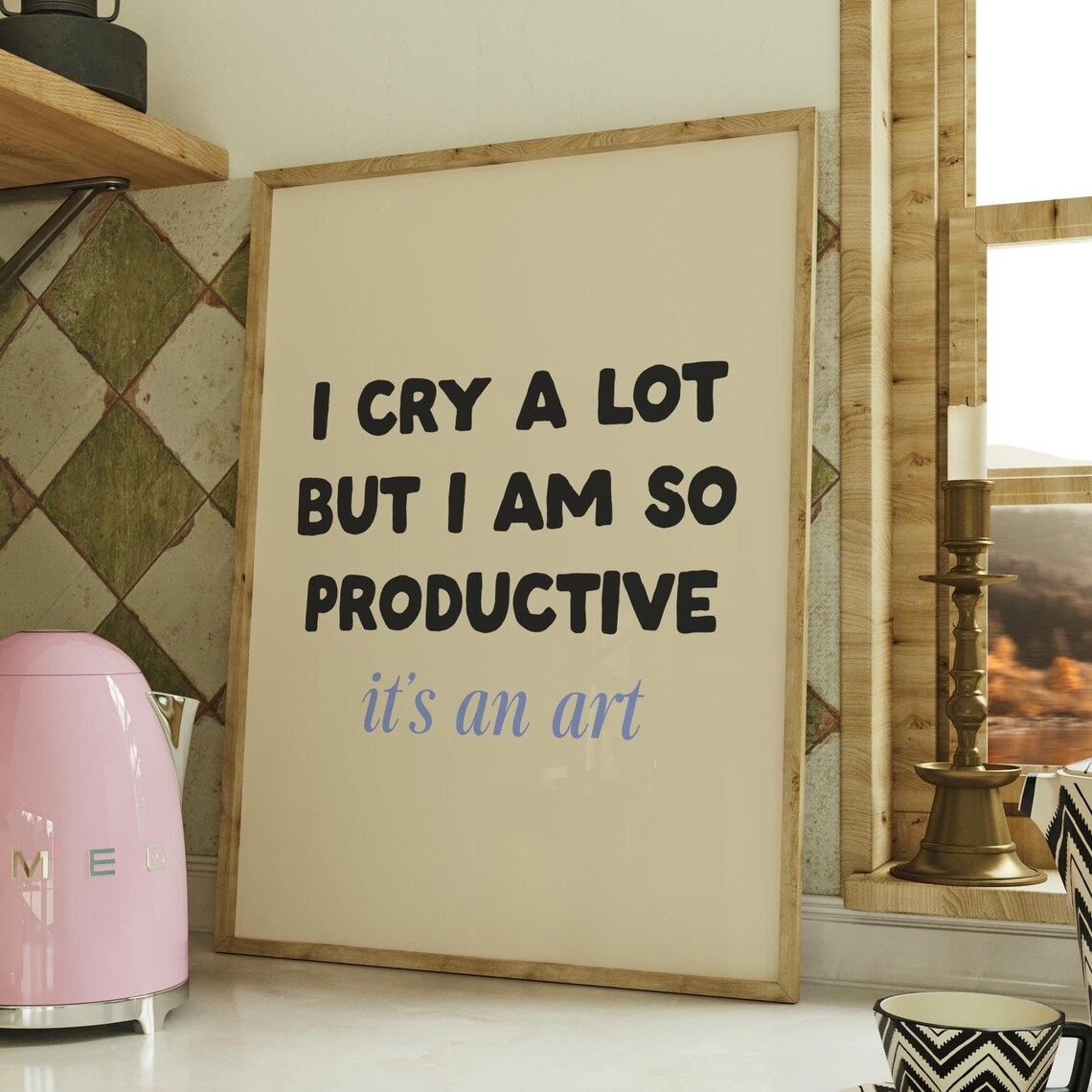 I Cry A Lot But I'm So Productive Quote Art Print