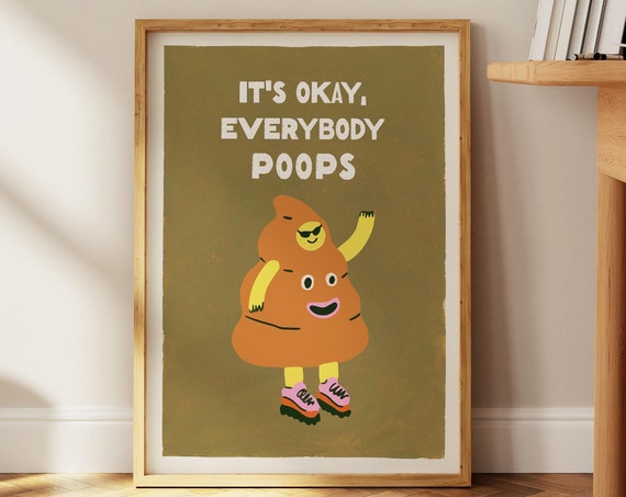 Everyone Poops Poop Art Poster Bathroom Fine Print Funny Decor