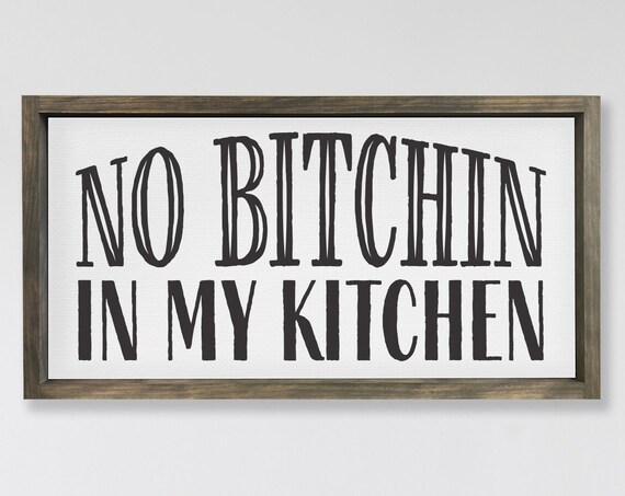 No Bitchin In My Kitchen Funny Adult Humor Signs Framed Farmhouse Wall Hangings Kitchen Dining Decor