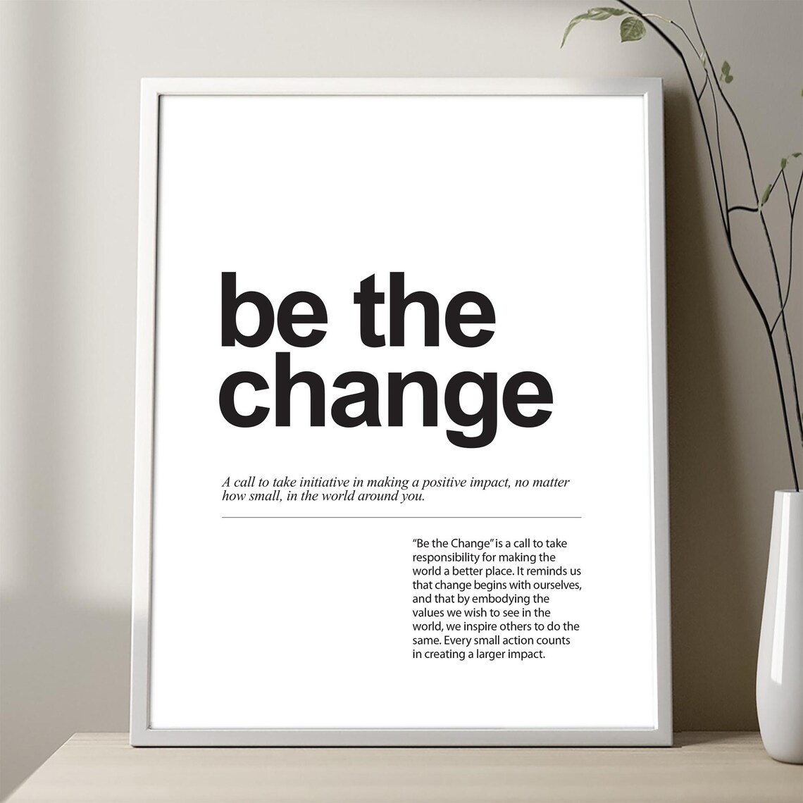 Be The Change Minimalist Art Print, Expression Poster