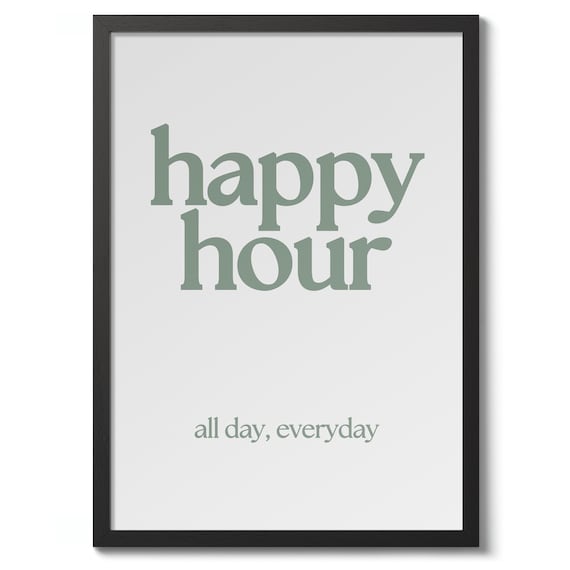 Playful Happy Hour All Day Everyday Sage Green Typography Bar Print
