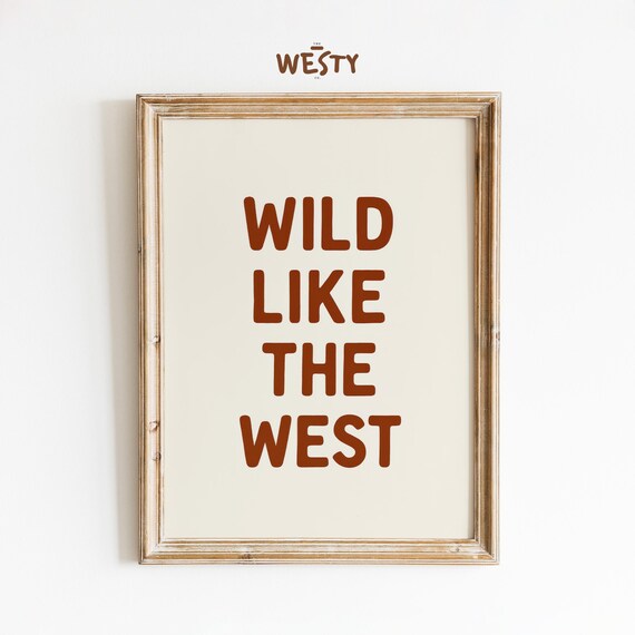 Wild Like The West Rustic Typography Western Cowboy Quote Poster