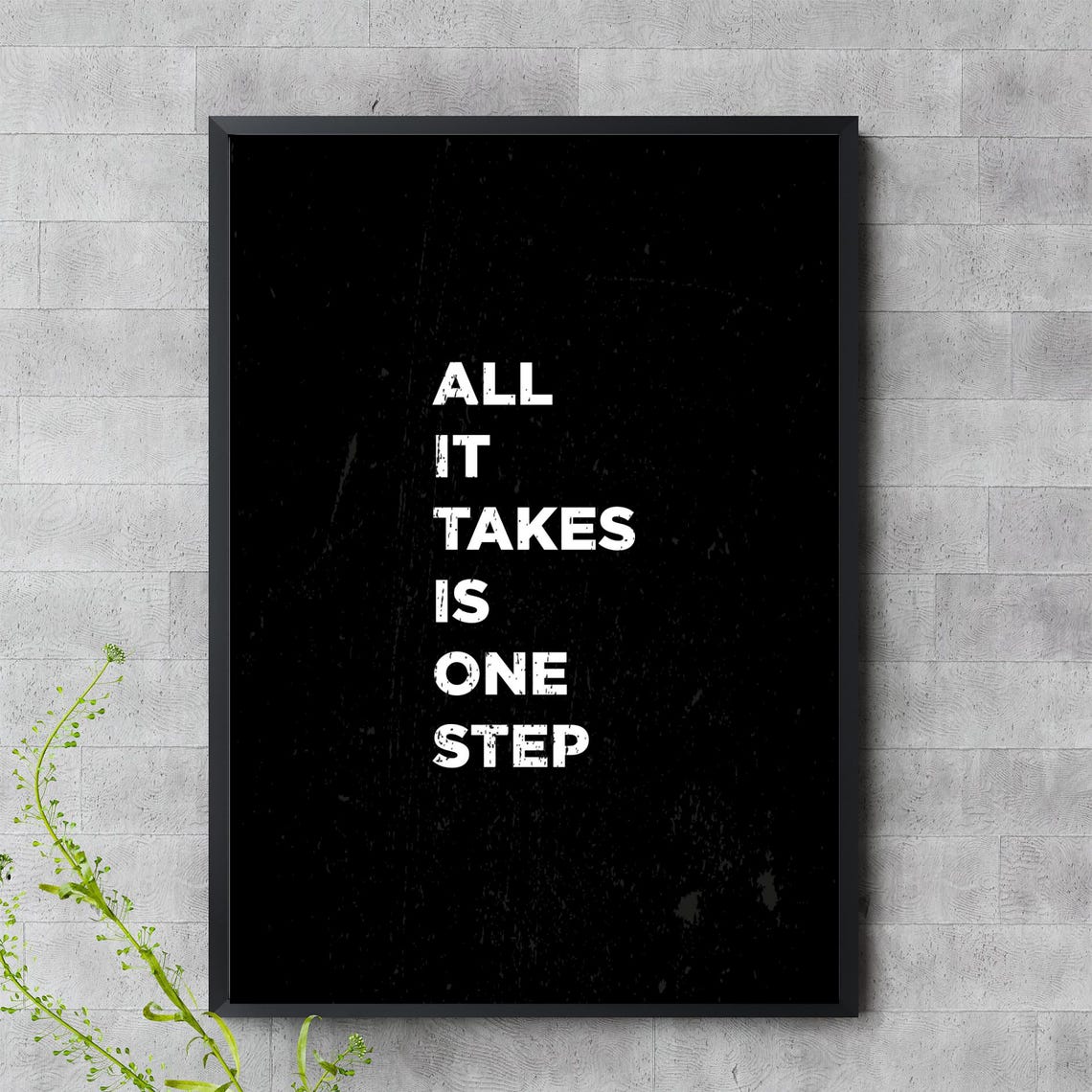 All It Takes Is One Step Minimalist Black White Quote Wall Art