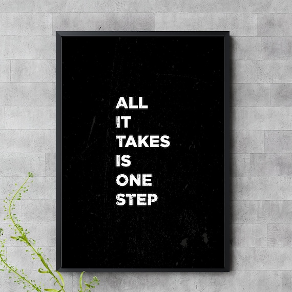 All It Takes Is One Step Minimalist Black White Quote Wall Art