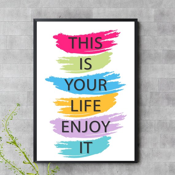 This Is Your Life Enjoy It Colorful Brushstroke Quote Poster