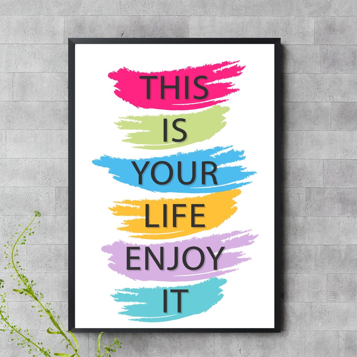 This Is Your Life Enjoy It Colorful Brushstroke Quote Poster