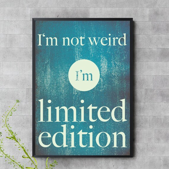 I'm Not Weird I'm Limited Edition Funny Teal Typography Quote Poster