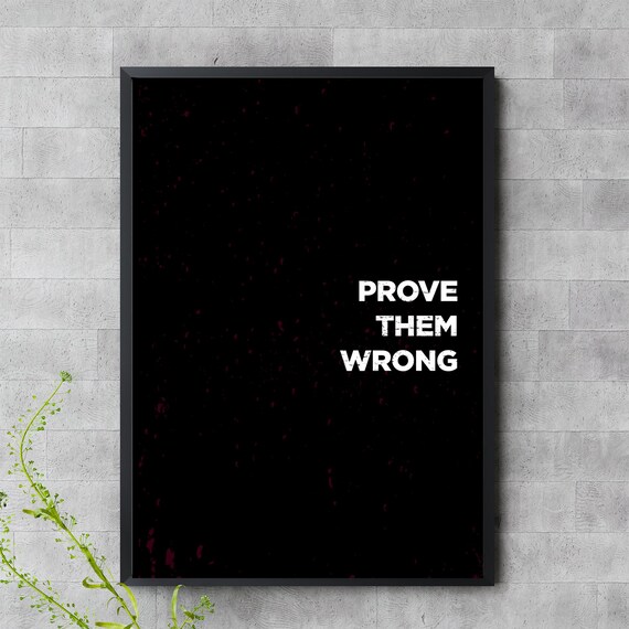 Prove Them Wrong Motivational Quote Poster Minimalist Black Wall Art
