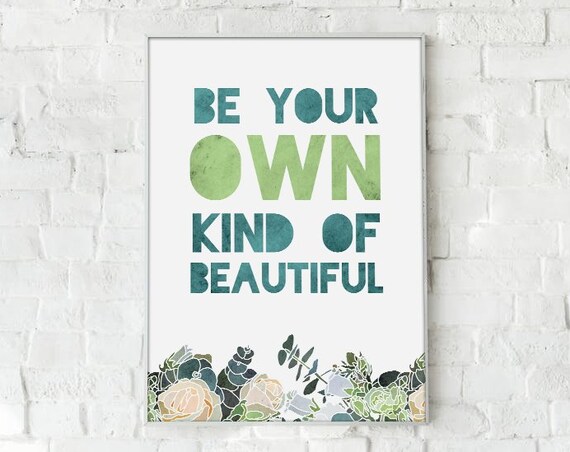 Be Your Own Kind of Beautiful Quote Floral Typography Poster