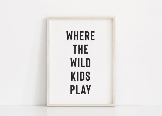 Where The Wild Kids Play Sign, Playroom Art