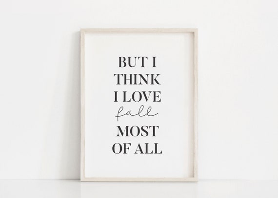But I Think I Love Fall Most of All, Art Print