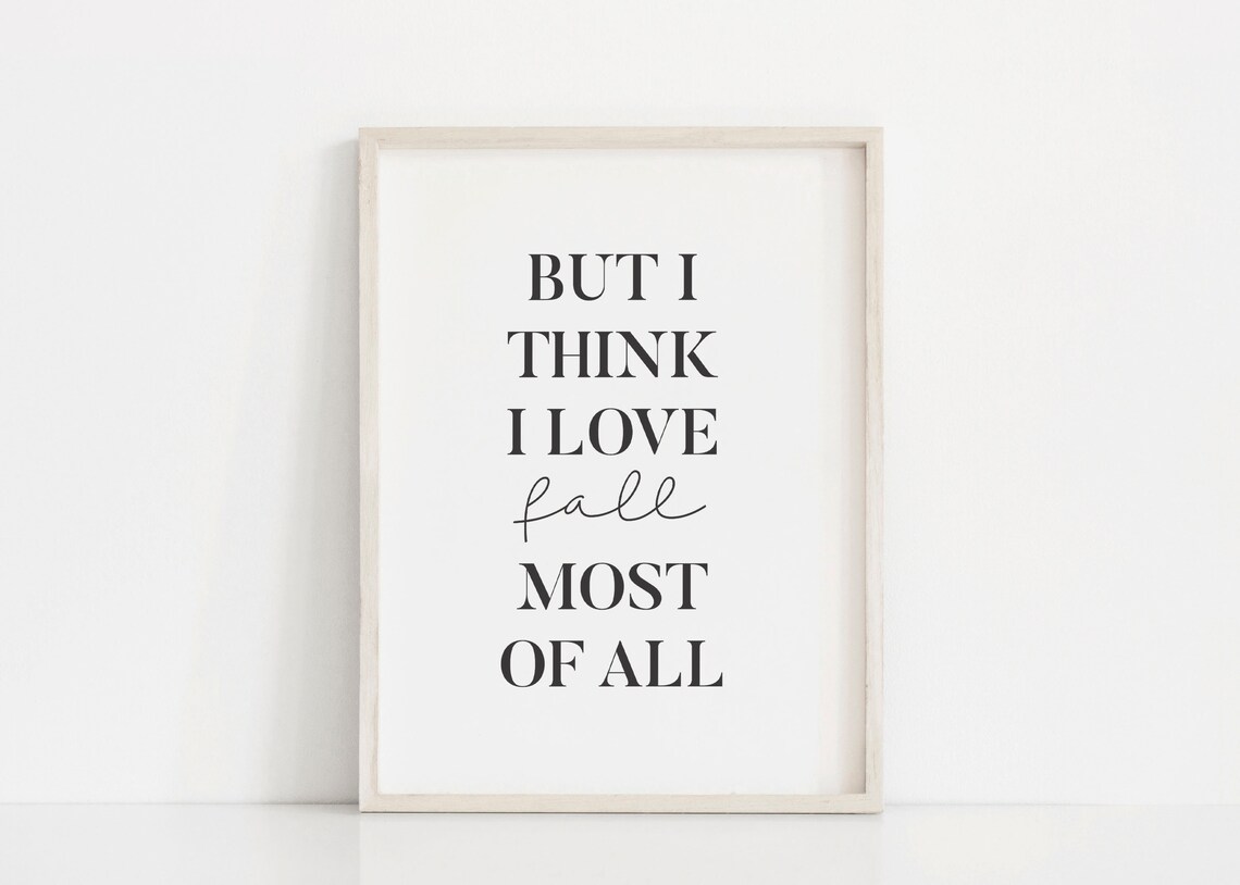 But I Think I Love Fall Most of All, Art Print