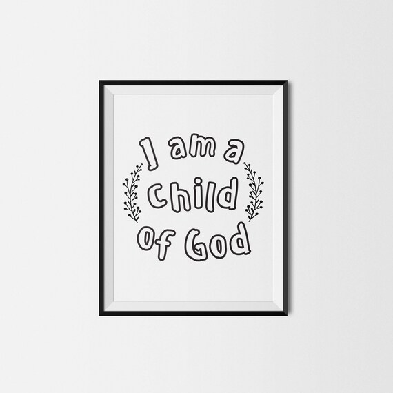 I Am Child Of God Print Nursery Scripture Wall Art Christian Nursery Prints Nursery Bible Quote Christian Baby Decor Lds Baptism Gift