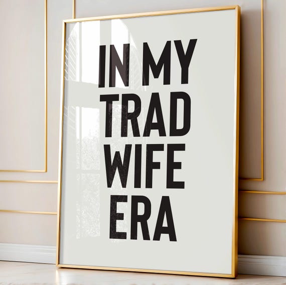 In My Trad Wife Era Bold Black Typography Poster for Trendy Home Decor