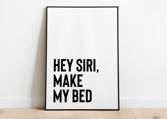 Hey Siri Make My Bed Print Funny Bedroom Printables Bedroom Art Quotes Above Bed Prints Bedroom Print Wall Decor Funny Bedroom Print