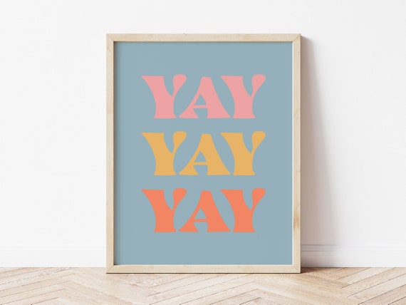 Yay Yay Yay Print Funky Inspirational Quotes Wall Art Groovy Retro Poster In Pastel Light Blue Trendy Wall Art