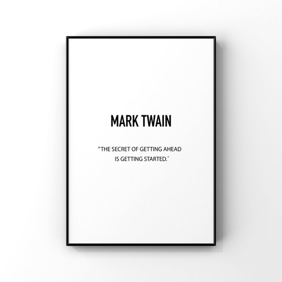 Mark Twain Secret Of Getting Ahead Motivational Inspirational Quote Poster