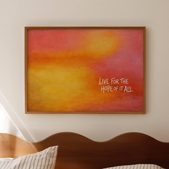 Live for the Hope of It All Quote Poster Abstract Orange Sunset Gradient Decor