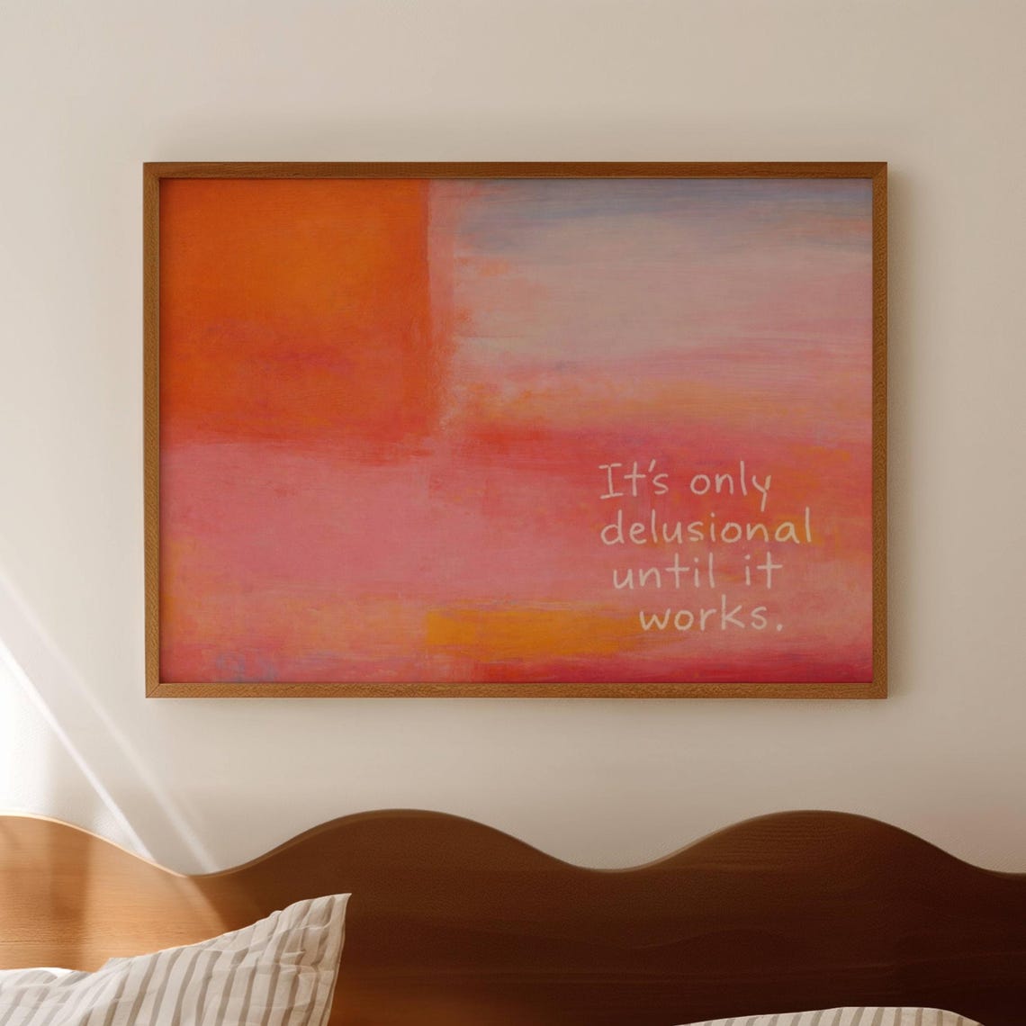 It Is Only Delusional Until It Works Motivational Quote Poster