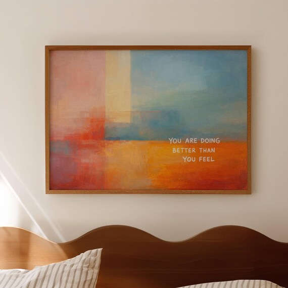 You Are Doing Better Than You Feel Abstract Sunset Quote Poster