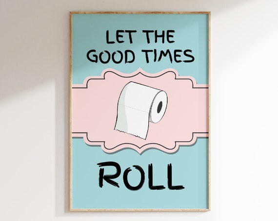 Let The Good Times Roll Art Print Bathroom Poster Funny Bathroom Decor Toilet Wall Art Toilet Posters Pink Pun Art Funny Toilet Print