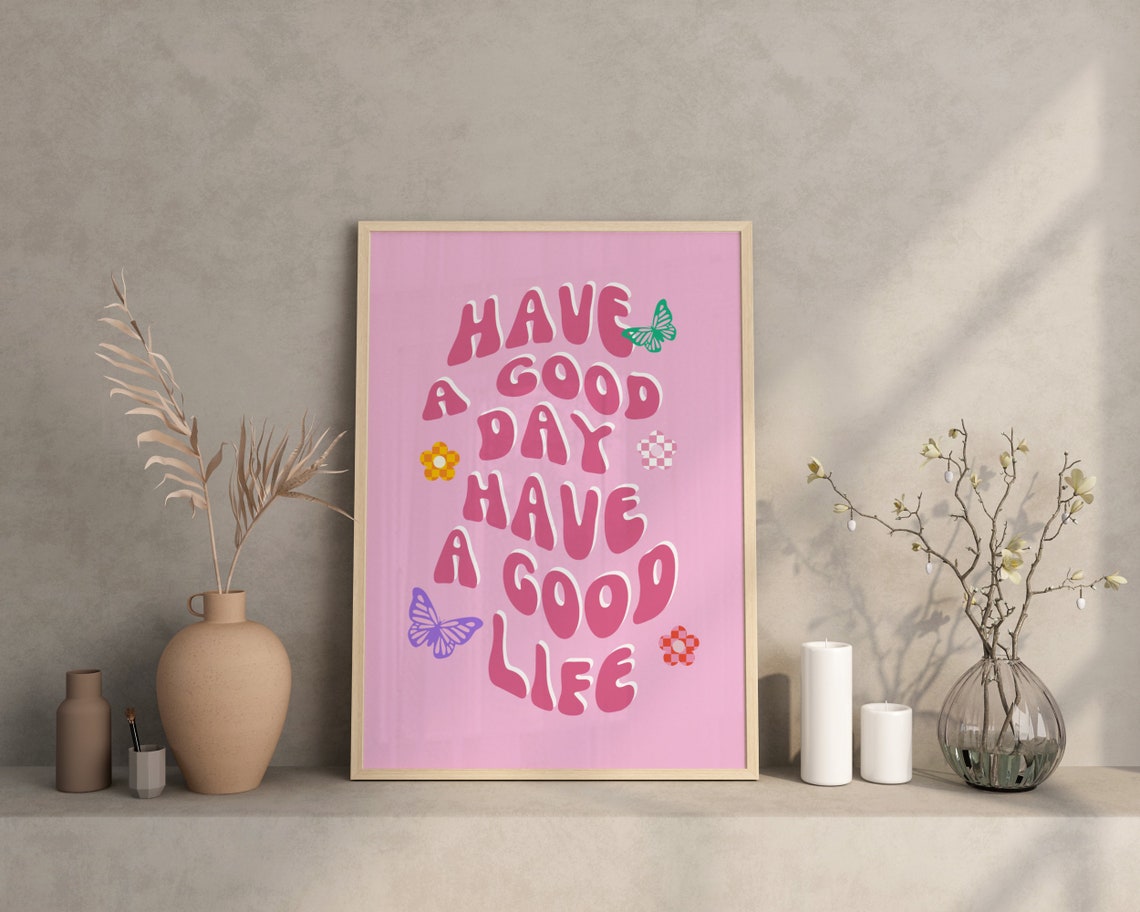 Have a Good Day Have a Good Life Pink Groovy Quote Poster Wall Decor - Image 2