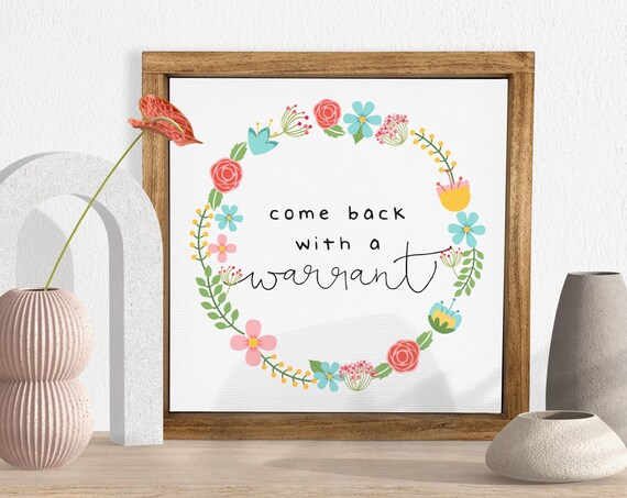 Come Back With A Warrant, Farmhouse Humor Poster