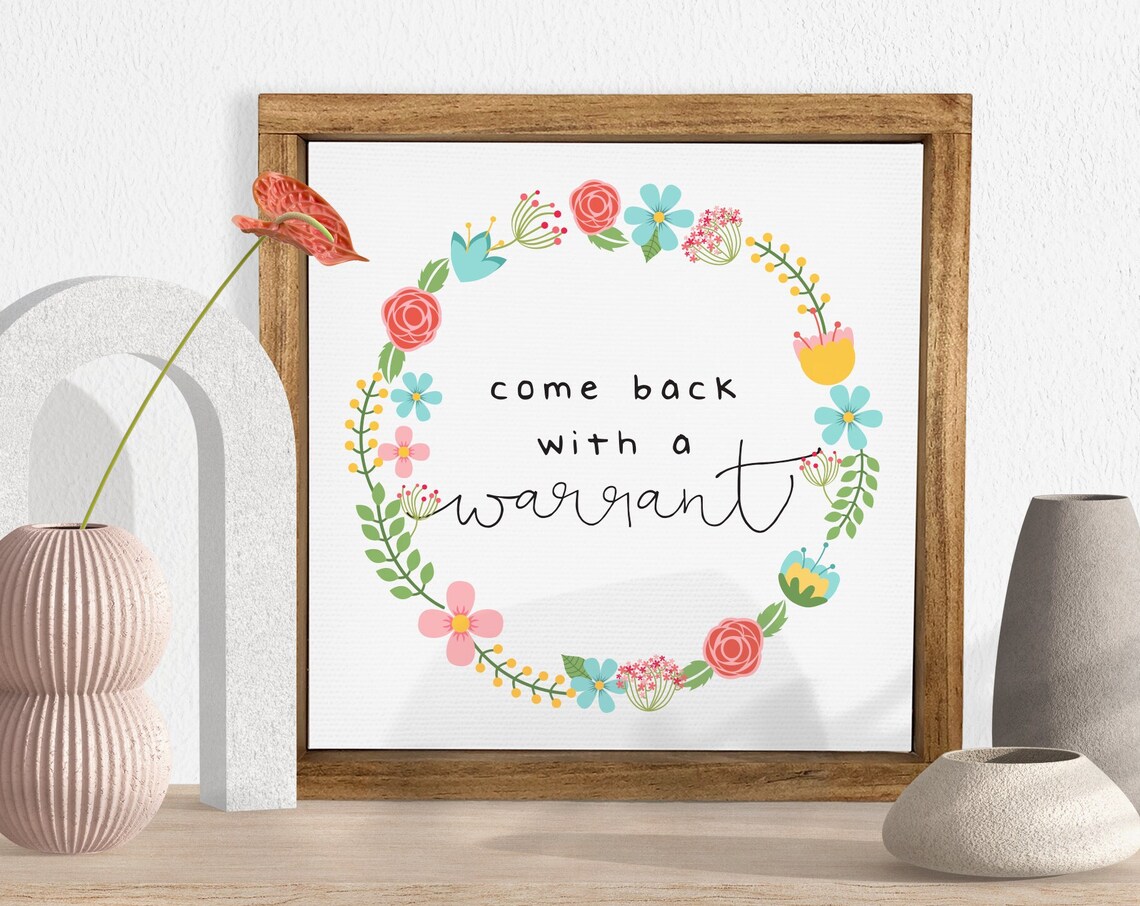 Come Back With A Warrant, Farmhouse Humor Poster