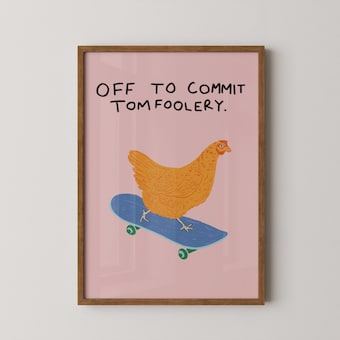 Off To Commit Tomfoolery Fun Print Chicken Art Gallery Wall